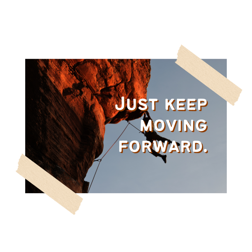 Just-keep-moving-forward